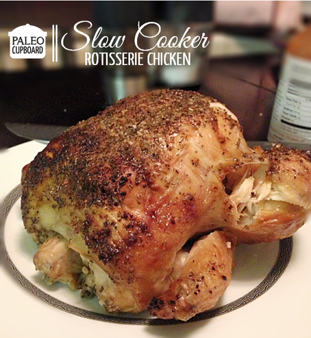 Slow Cooker Rotisserie Chicken Recipe - Paleo Cupboard